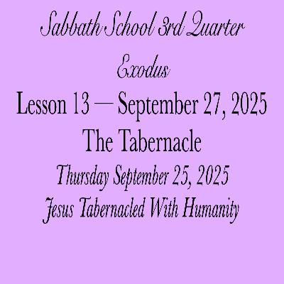 The Tabernacle — Jesus Tabernacled With Humanity