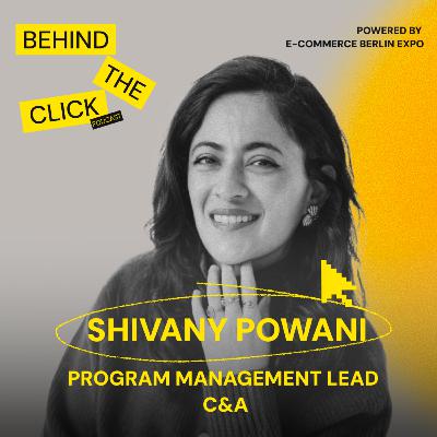 #53: Shivany Powani, Program Management Lead at C&A, on leading without authority