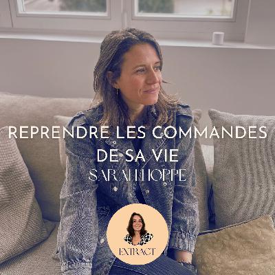 Sarah Hoppe : reprendre les commandes de sa vie. Sarah Hoppe : reprendre les commandes de sa vie.