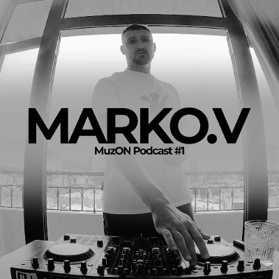 #MuzON Podcast (Episode1) | by Marko.V
