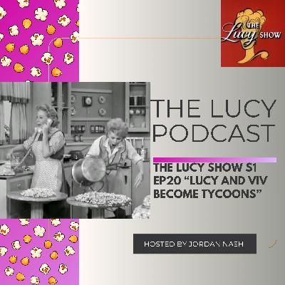 The Lucy Show S1 Ep20 “Lucy and Viv are Tycoons” The Lucy Show S1 Ep20 “Lucy and Viv are Tycoons”