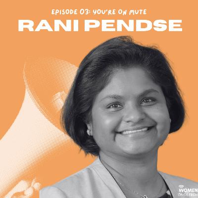 You're on Mute: Don't Just Open the Door, Change the Room with Rani Pendse