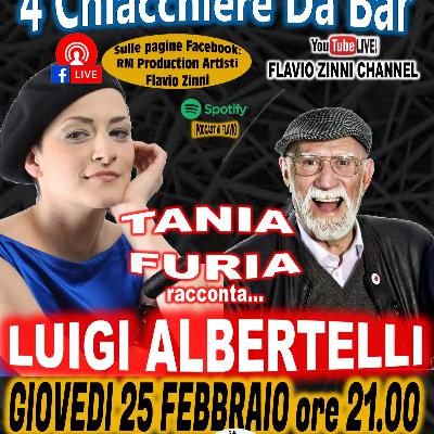 4 Chiacchiere Da Bar del 25.02.21 con TANIA FURIA dedicata a Luigi Albertelli