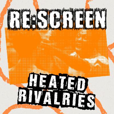 HEATED RIVALRIES HEATED RIVALRIES