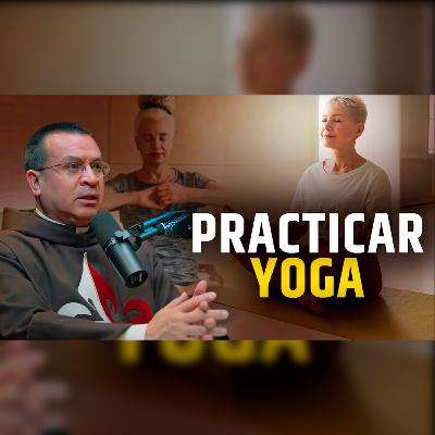 🎙️ ¿Y si practico yoga? - Episodio 140 #podcast