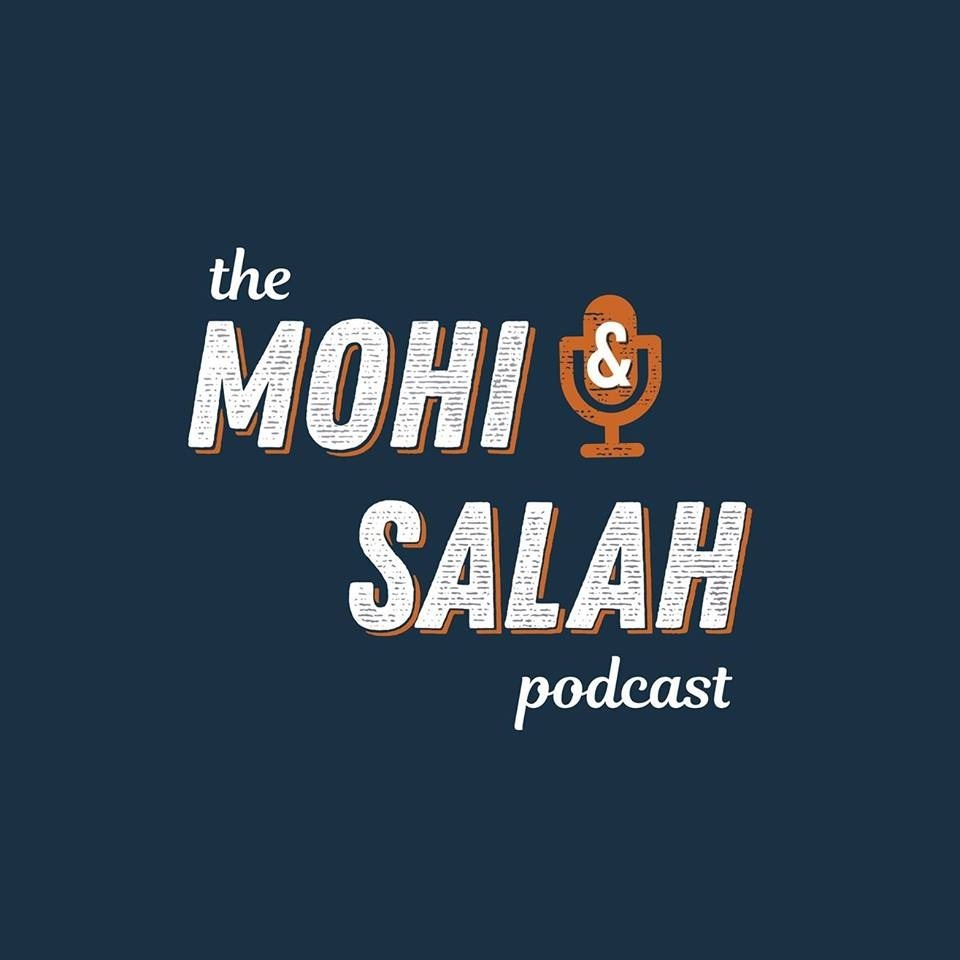 The Mohi and Salah Podcast