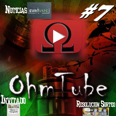 Ohmtube #07 - Invitado Juanjo de Vapexpress Outlet - Sorteo de bake sale y campfire