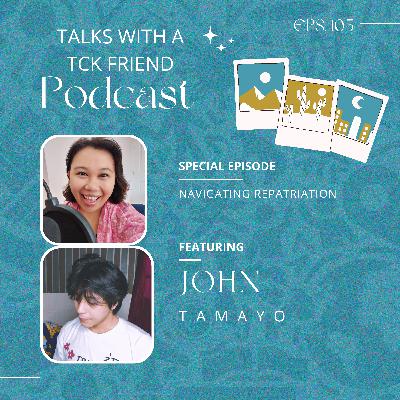 Navigating Repatriation (ft. John Tamayo)