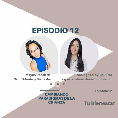 Episodio #12 Cambiando paradigmas de la crianza