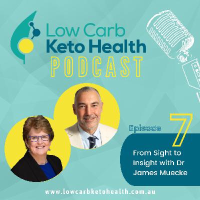From Sight to Insight: Dr. James Muecke's Low-Carb Revolution in Diabetes Care