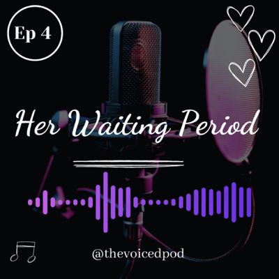 Her Waiting Period Her Waiting Period