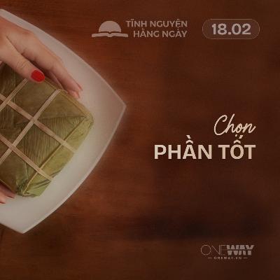 CHỌN PHẦN TỐT | Tĩnh Nguyện Hằng Ngày 18/02/2026 CHỌN PHẦN TỐT | Tĩnh Nguyện Hằng Ngày 18/02/2026