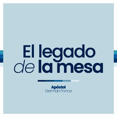 El legado de la mesa