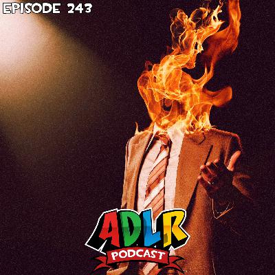 Eating what alive!? | ADLR Podcast | EP 243