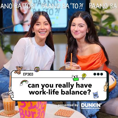 Work, Life, Balance? Paano ba ‘to? with Belle Mariano