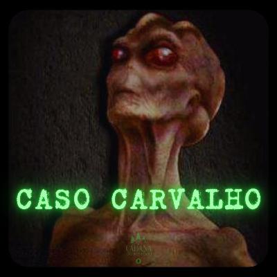 CASO CARVALHO