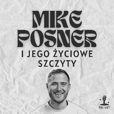 S01E07: Mike POSNER i jego życiowe SZCZYTY S01E07: Mike POSNER i jego życiowe SZCZYTY