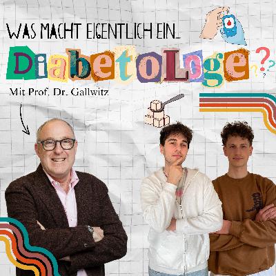 Was macht eigentlich ein Diabetologe? feat. Prof. Dr. Baptist Gallwitz