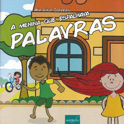 A MENINA QUE ESPALHAVA PALAVRAS - de Ana Lúcia Cordeiro