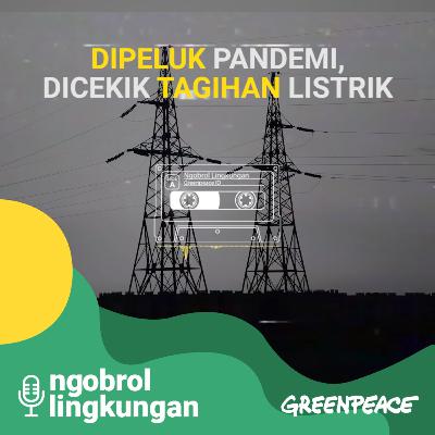 Dipeluk Pandemi, Dicekik Tagihan Listrik - Episode 006