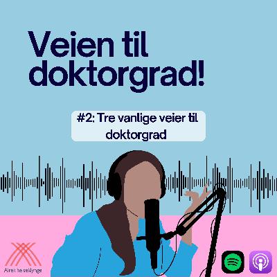 #2: Tre vanlige veier til doktorgrad