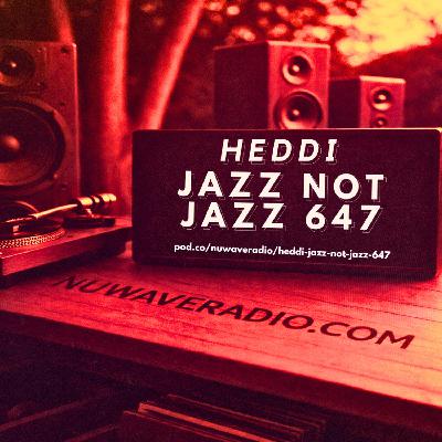 Heddi - Jazz Not Jazz 647 Heddi - Jazz Not Jazz 647