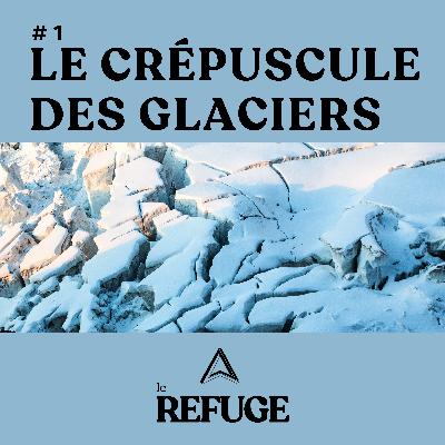 Le crépuscule des glaciers