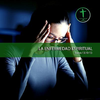 LA ENFERMEDAD ESPIRITUAL