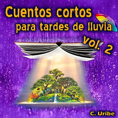 Cuentos Cortos para Tardes de Lluvia, Vol. II [Short Stories for Rainy Afternoons, Volume 2] (Audiolibro) | Prueba Gratis