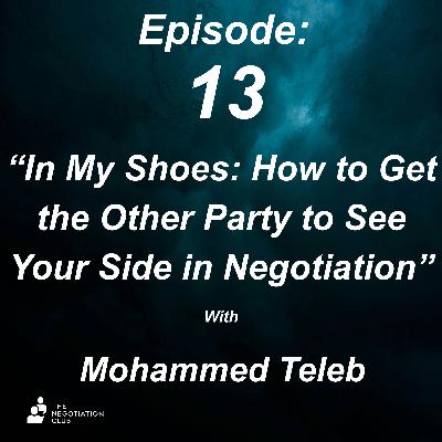 In My Shoes: Getting the Other Party to See Your Side in Negotiation
