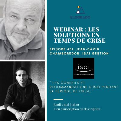 Webinar Eldorado - Jean-David Chamboredon, CEO & Co-fondateur d'ISAI Gestion, "Les conseils et recommandations d'ISAI Gestion pendant la période de crise"