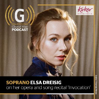 Soprano Elsa Dreisig on her opera and song recital 'Invocation'
