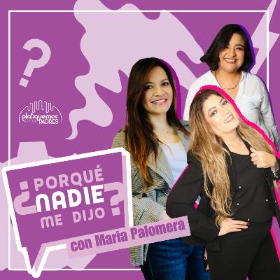 ¿Por que nadie me dijo? - Si puedes trascender a la mamá que quieres ser con Maria Palomera I Ep.28