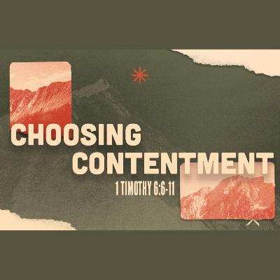 Choosing Contentment | Pastor Bruce Burkett