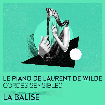 Le piano de Laurent de Wilde - Cordes sensibles