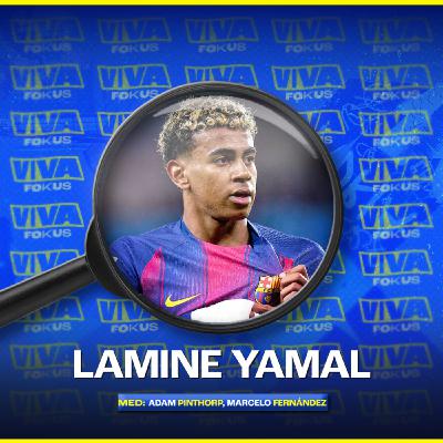 Viva Fokus: Lamine Yamal