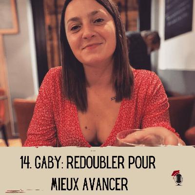 14. Gaby : Redoubler pour mieux avancer