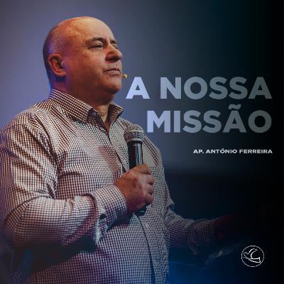 A nossa missão | Ap. António Ferreira