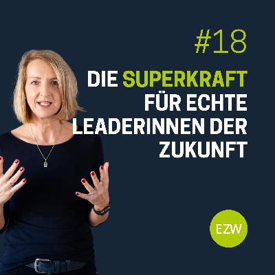 Die Superkraft für echte Leaderinnen der Zukunft