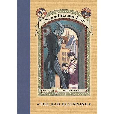 A Series of Unfortunate Events: Book One - The Bad Beginning by Lemony Snicket