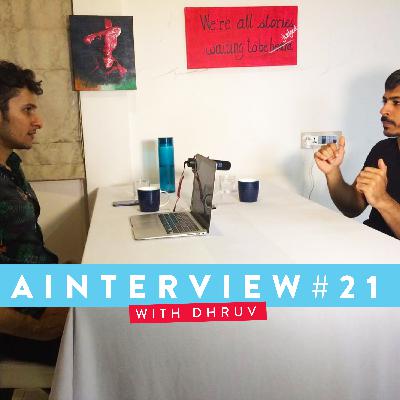 Ainterview with Abhimanyu #21: Dhruv Chaudhuri