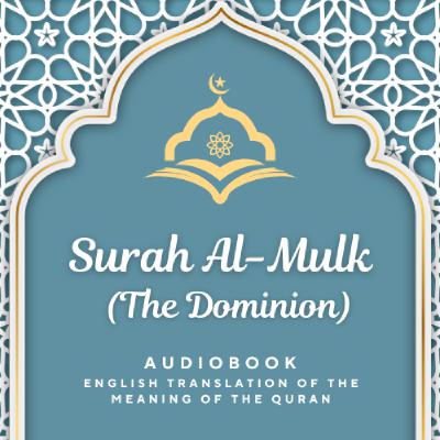 Surah Al Mulk (The Dominion) ENGLISH Surah Al Mulk (The Dominion) ENGLISH