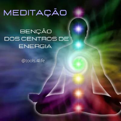Meditação "Benção dos centros de energia" Meditação "Benção dos centros de energia"