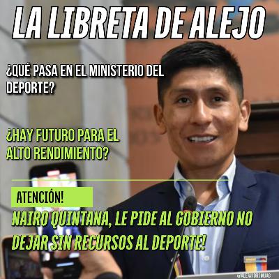 Nairo Quintana, pide al gobierno NO dejar sin recursos el deporte Nairo Quintana, pide al gobierno NO dejar sin recursos el deporte