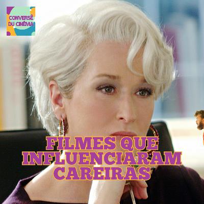 #69 Filmes que influenciaram nossas carreiras