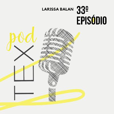 #33 | Larissa Balan (BBL Consultoria Empresarial) #33 | Larissa Balan (BBL Consultoria Empresarial)