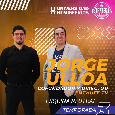 Esquina Neutral | Jorge Ulloa Cofundador y Director de Enchufe tv Esquina Neutral | Jorge Ulloa Cofundador y Director de Enchufe tv