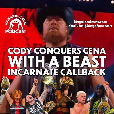 Cody Conquers Cena with a Beast Incarnate Callback (ep.949)