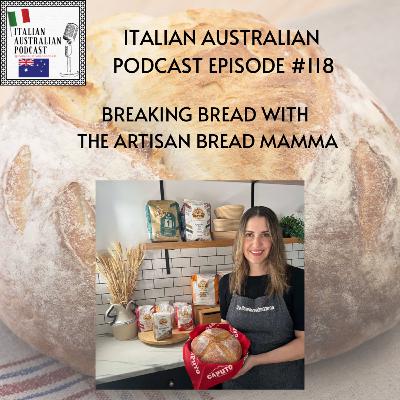 Episode 118: Breaking Bread with the Artisan Bread Mamma
