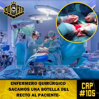 CAP #105 - Enfermero Quirúrgico - Negligencias y secretos en Quirofano CAP #105 - Enfermero Quirúrgico - Negligencias y secretos en Quirofano